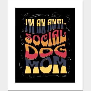 I'M Anti-Social Dog Mom Posters and Art